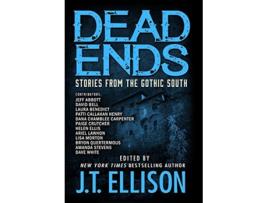 Livro Dead Ends Stories from the Gothic South de J T Ellison (Inglês - Capa Dura)