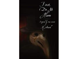 Livro First Do No Harm de K S Avard (Inglês)