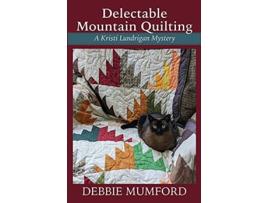 Livro Delectable Mountain Quilting Kristi Lundrigan Mysteries de Debbie Mumford (Inglês)