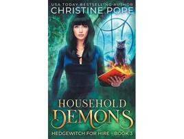 Livro Household Demons A Witchy Paranormal Cozy Mystery Hedgewitch for Hire de Christine Pope (Inglês)