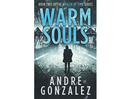 Livro Warm Souls Wealth of Time de Andre Gonzalez (Inglês)