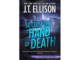 Livro So Close the Hand of Death Taylor Jackson de J T Ellison (Inglês - Capa Dura)