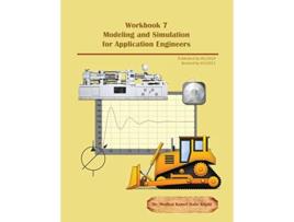 Livro Workbook 7 Modeling and Simulation for Application Engineers de Dr Medhat Khalil (Inglês)