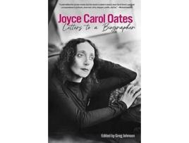 Livro Joyce Carol Oates Letters To A Biographer de Joyce Carol Oates (Inglês - Capa Dura)