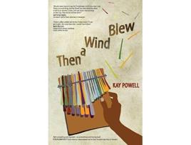 Livro Then a Wind Blew de Kay Powell (Inglês)