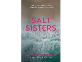 Livro Salt Sisters What secrets is this seaside village hiding Seahouses Mystery de Katherine Graham (Inglês)