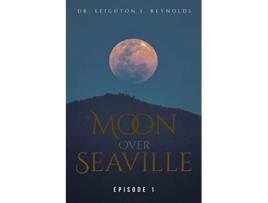 Livro Moon Over Seaville Episode 1 From The Other Side Of The Moon de Dr Reynolds (Inglês)