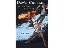 Livro Dawn Crusade A Tale from Somerset de E Reed (Inglês)
