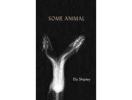 Livro Some Animal de Ely Shipley (Inglês)