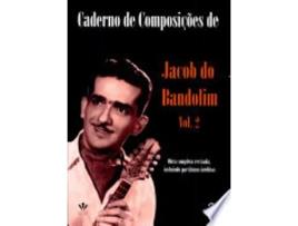 Livro CADERNO DE COMPOSIÇÕES DE JACOB DO BANDOLIM - VOLUME 2 - VOL. 2 de BANDOLIM, JACOB DO (Português do Brasil)
