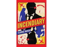 Livro Incendiary de Clarke Mayer (Inglês)