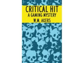 Livro Critical Hit A Gaming Mystery de WM Akers (Inglês)