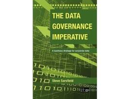Livro The Data Governance Imperative de Steve Sarsfield (Inglês)
