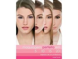 Livro Maquiagem Perfeita Em 5 10 15 20 Minutos Segredos de Quarto Publishing (Português)