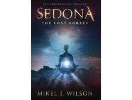 Livro Sedona The Lost Vortex de Mikel J Wilson (Inglês)