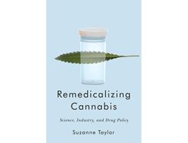Livro Remedicalizing Cannabis de Suzanne Taylor (Inglês - Capa Dura)