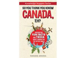 Livro So You Think You Know CANADA, Eh? de Marianne Jennings (Inglês)