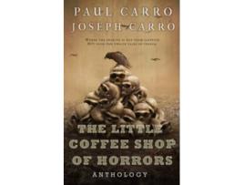 Livro The Little Coffee Shop of Horrors Anthology de Paul Carro Joseph Carro (Inglês)