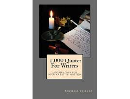 Livro 1000 Quotes For Writers inspiration for your creative writing de Kimberly Coleman (Inglês)