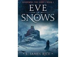 Livro Eve of Snows Sundering the Gods Book One 1 de L James Rice (Inglês)