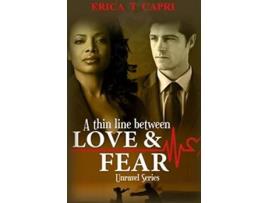 Livro A Thin Line Between Love Fear Book two of Unravel Series de Erica T Capri (Inglês)