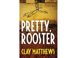 Livro Pretty Rooster de Clay Matthews (Inglês)