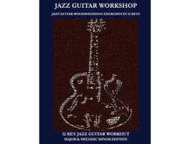 Livro Jazz Guitar Workshop 12 Key Jazz Guitar Workout de Robert Green (Inglês)