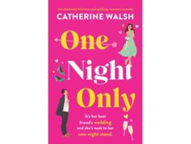 Livro One Night Only An absolutely hilarious and uplifting romantic comedy de Catherine Walsh (Inglês)