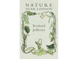 Livro Nature Near London de Richard Jefferies (Inglês)