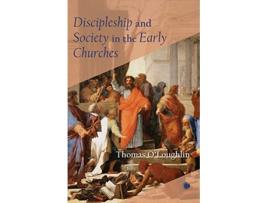 Livro Discipleship and Society in the Early Churches de Thomas O'Loughlin (Inglês)