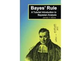 Livro Bayes Rule A Tutorial Introduction to Bayesian Analysis Tutorial Introductions de Dr James V Stone (Inglês)