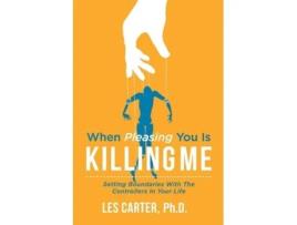 Livro when pleasing you is killing me de les carter (inglês)