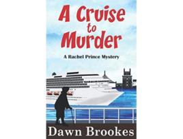 Livro A Cruise to Murder A Rachel Prince Mystery de Dawn Brookes (Inglês)