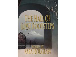 Livro The Hall of Lost Footsteps de Sara Douglass (Inglês)