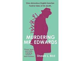 Livro Murdering Mr Edwards de Shawn L Bird (Inglês - Capa Dura)