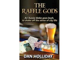 Livro The Raffle Gods An Aussie bloke goes bush to shake off the stress of city life de Dan Holliday (Inglês)