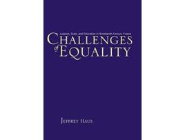 Livro Challenges of Equality Judaism State and Education in NineteenthCentury France de Jeffrey Haus (Inglês)