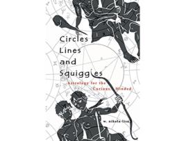 Livro Circles Lines and Squiggles Astrology for the CuriousMinded de W NikolaLisa (Inglês)