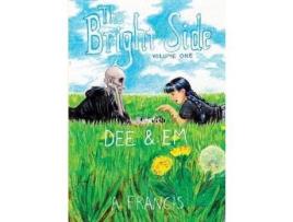 Livro The Bright Side Vol 1 Dee Amp Em de A Francis (Inglês)