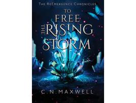 Livro To Free the Rising Storm The Reemergence Chronicles de C N Maxwell (Inglês)