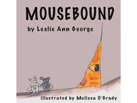 Livro Mousebound de Leslie Ann George (Inglês)
