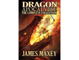Livro Dragon Apocalypse The Complete Collection de James Maxey (Inglês)