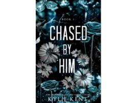Livro Chased By Him paperback Or Softback de Kent Kylie (Inglês)