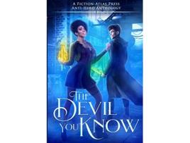 Livro The Devil You Know A FictionAtlas Press AntiHero Anthology de C L Cannon (Inglês)