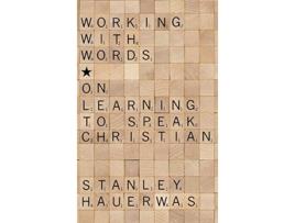 Livro Working with Words de Stanley Hauerwas (Inglês)