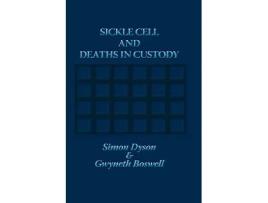 Livro Sickle Cell and Deaths in Custody de Simon Dyson Gwyneth Dr Boswell (Inglês)