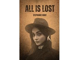 Livro All is Lost de Stephanie Hunt (Inglês)