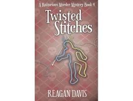 Livro Twisted Stitches A Knitorious Murder Mystery de Reagan Davis (Inglês)