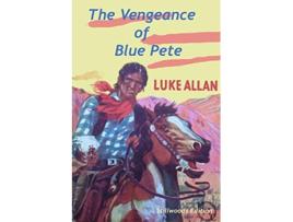 Livro The Vengeance of Blue Pete de Luke Allan (Inglês)