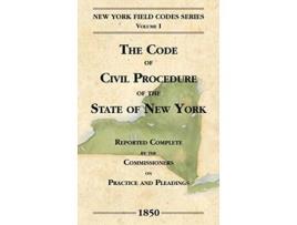 Livro The Code of Civil Procedure of the State of NewYork New York Field Codes 18501865 de David Dudley Field (Inglês)